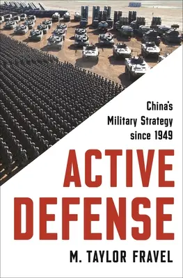 Aktívna obrana: Vojenská stratégia Číny od roku 1949 - Active Defense: China's Military Strategy Since 1949