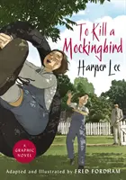 To Kill a Mockingbird - Ohromujúca adaptácia grafického románu - To Kill a Mockingbird - The stunning graphic novel adaptation