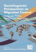 Sociolingvistické perspektívy kontroly migrácie: Jazyková politika, identita a príslušnosť - Sociolinguistic Perspectives on Migration Control: Language Policy, Identity and Belonging