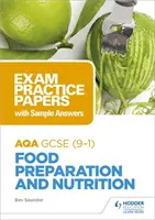 AQA GCSE Príprava potravín a výživa: A.A.C. - AQA GCSE Food Preparation and Nutrition: Exam Practice Papers with Sample Answers