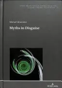 Mýty v prestrojení - Myths in Disguise