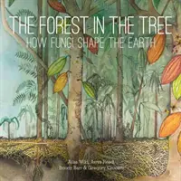 Les na strome: Ako huby formujú Zem - The Forest in the Tree: How Fungi Shape the Earth
