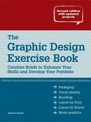 Cvičebnica grafického dizajnu: Kreatívne zadania na zlepšenie vašich zručností a rozvoj vášho portfólia - The Graphic Design Exercise Book: Creative Briefs to Enhance Your Skills and Develop Your Portfolio