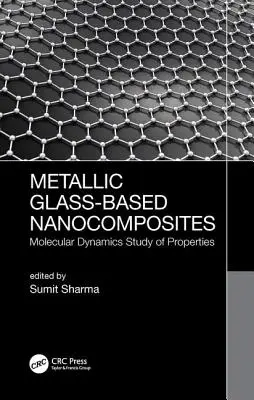 Nanokompozity na báze kovového skla: Molekulárnodymatické štúdium vlastností - Metallic Glass-Based Nanocomposites: Molecular Dynamics Study of Properties