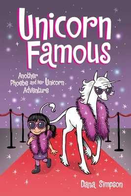 Slávny jednorožec: Ďalšie dobrodružstvo Phoebe a jej jednorožca - Unicorn Famous: Another Phoebe and Her Unicorn Adventure