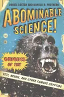 Abominable Science! Pôvod Yetiho, Nessieho a ďalších známych kryptoidov - Abominable Science!: Origins of the Yeti, Nessie, and Other Famous Cryptids