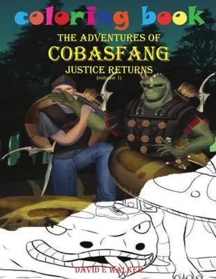 Omaľovánky Dobrodružstvá Cobasfangu Spravodlivosť sa vracia zväzok 1 - Coloring Book The Adventures of Cobasfang Justice Returns volume 1