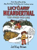 Lucy & Andy Neanderthal: The Stone Cold Age