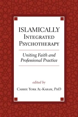 Islamsky integrovaná psychoterapia, 3: Zjednotenie viery a profesionálnej praxe - Islamically Integrated Psychotherapy, 3: Uniting Faith and Professional Practice