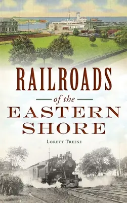Železnice na východnom pobreží - Railroads of the Eastern Shore