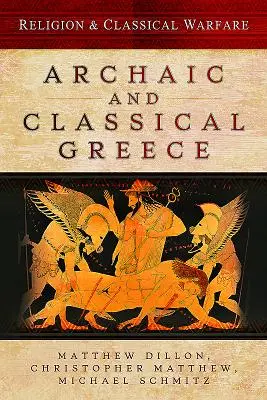 Náboženstvo a klasická vojna: Archaické a klasické Grécko - Religion & Classical Warfare: Archaic and Classical Greece