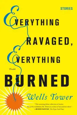 Všetko spustošené, všetko spálené: Príbehy - Everything Ravaged, Everything Burned: Stories