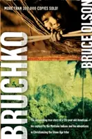 Bruchko: Úžasný skutočný príbeh 19-ročného Američana, jeho zajatia indiánmi z kmeňa Motilone a jeho dobrodružstva v Kristovi - Bruchko: The Astonishing True Story of a 19-Year-Old American, His Capture by the Motilone Indians and His Adventures in Christ