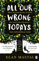 Všetky naše zlé dnešky - výber knižného klubu BBC Radio 2 za rok 2017 - All Our Wrong Todays - A BBC Radio 2 Book Club Choice 2017