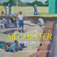 Silchester - Život na výkope - Silchester - Life on the Dig