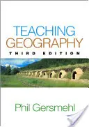 Vyučovanie geografie, tretie vydanie - Teaching Geography, Third Edition