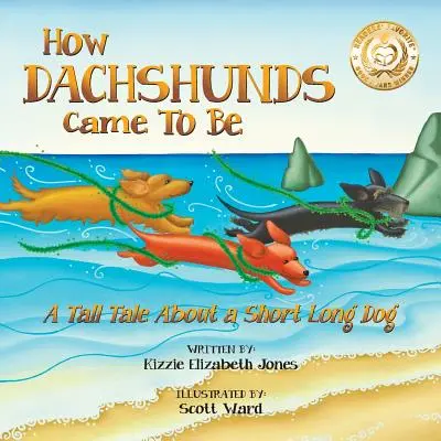 Ako vznikli jazvečíky (mäkká obálka): Ako vznikol jazvečík: Vysoký príbeh o krátkom dlhom psovi (Vysoké príbehy # 1) - How Dachshunds Came to Be (Soft Cover): A Tall Tale About a Short Long Dog (Tall Tales # 1)