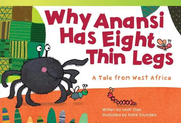 Prečo má Anansi osem tenkých nôh: Príbeh zo západnej Afriky - Why Anansi Has Eight Thin Legs: A Tale from West Africa
