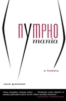 Nymfománia: Nymfomanka: história - Nymphomania: A History