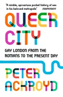 Queer City - Homosexuálny Londýn od čias Rimanov po súčasnosť - Queer City - Gay London from the Romans to the Present Day