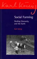 Sociálne poľnohospodárstvo: liečenie ľudstva a Zeme - Social Farming: Healing Humanity and the Earth