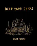 Hlboké temné obavy - Deep Dark Fears
