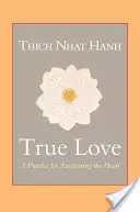 Pravá láska: Cvičenie na prebudenie srdca - True Love: A Practice for Awakening the Heart