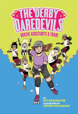 Derby Daredevils: Kenzie nakopáva tím: (The Derby Daredevils Book #1) - The Derby Daredevils: Kenzie Kickstarts a Team: (The Derby Daredevils Book #1)