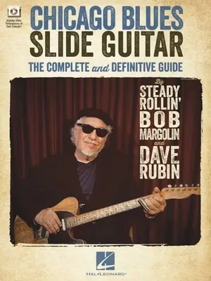 Chicago Blues Slide Guitar: Kompletná a definitívna príručka s videoukážkami jednotlivých príkladov: Kompletný a definitívny sprievodca - Chicago Blues Slide Guitar: The Complete and Definitive Guide with Video Performances of Each Example: The Complete and Definitive Guide