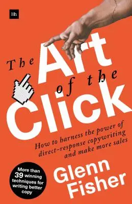 Umenie kliknúť: Ako využiť silu direct response copywritingu a dosiahnuť vyšší predaj? - The Art of the Click: How to Harness the Power of Direct-Response Copywriting and Make More Sales