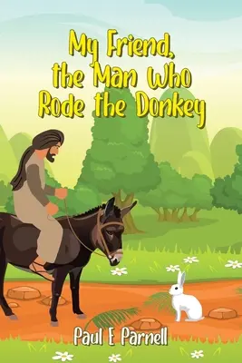 Môj priateľ, muž, ktorý jazdil na oslovi - My Friend, the Man Who Rode the Donkey