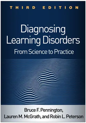 Diagnostika porúch učenia, tretie vydanie: Od vedy k praxi - Diagnosing Learning Disorders, Third Edition: From Science to Practice