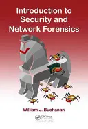 Úvod do bezpečnosti a sieťovej forenziky (Buchanan William J. (Napier University Edinburgh Scotland)) - Introduction to Security and Network Forensics (Buchanan William J. (Napier University Edinburgh Scotland))