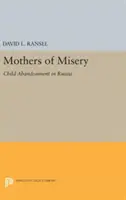 Matky utrpenia: Opustené deti v Rusku - Mothers of Misery: Child Abandonment in Russia