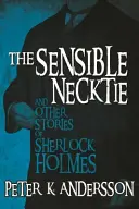 Rozumná kravata a iné príbehy Sherlocka Holmesa - The Sensible Necktie and other stories of Sherlock Holmes