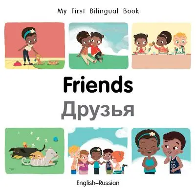 Moja prvá dvojjazyčná kniha-priatelia (anglicko-ruská) - My First Bilingual Book-Friends (English-Russian)