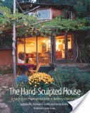 Ručne vyrezávaný dom: Praktický a filozofický sprievodca stavbou domčeka z kolíkov. - The Hand-Sculpted House: A Practical and Philosophical Guide to Building a Cob Cottage