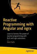 Reaktívne programovanie s Angular a ngrx: Naučte sa využívať silu reaktívneho programovania s rozšíreniami RxJS a ngrx - Reactive Programming with Angular and ngrx: Learn to Harness the Power of Reactive Programming with RxJS and ngrx Extensions
