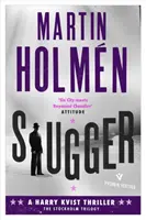 Slugger: Štokholmská trilógia: Tretí zväzok - Slugger: The Stockholm Trilogy: Volume Three