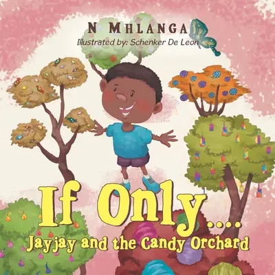 If Only....: Jayjay a sladký sad - If Only....: Jayjay and the Candy Orchard