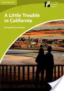A Little Trouble in California Úroveň Starter/Beginner - A Little Trouble in California Level Starter/Beginner