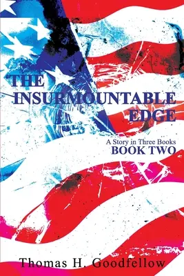 Neprekonateľná hrana Kniha druhá: Príbeh v troch knihách - The Insurmountable Edge Book Two: A Story in Three Books