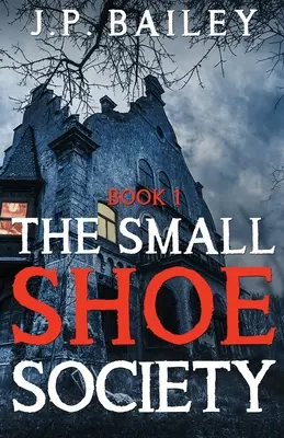 Spoločnosť malých topánok - kniha 1 - The Small Shoe Society - Book 1
