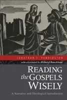 Múdre čítanie evanjelií: Rozprávanie a teologický úvod - Reading the Gospels Wisely: A Narrative and Theological Introduction