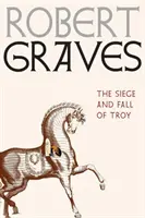 Obliehanie a pád Tróje - The Siege and Fall of Troy