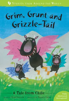 Grim, Grunt a Grizzle-Tail: Príbeh z Čile - Grim, Grunt and Grizzle-Tail: A Tale from Chile