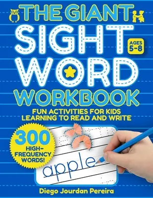 Obrovský pracovný zošit na hľadanie slov: Zábavné aktivity pre deti, ktoré sa učia čítať a písať (4-8 rokov) - Giant Sight Word Workbook: 300 High-Frequency Words!--Fun Activities for Kids Learning to Read and Write (Ages 4-8)