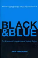 Čierna a modrá: Pôvod a dôsledky lekárskeho rasizmu - Black and Blue: The Origins and Consequences of Medical Racism