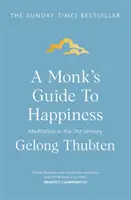 Mníchov sprievodca šťastím - Meditácia v 21. storočí - Monk's Guide to Happiness - Meditation in the 21st century