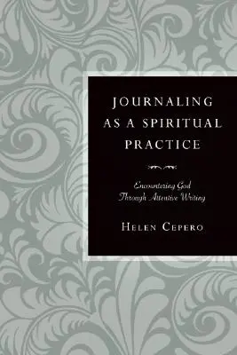 Denník ako duchovná prax: Stretnutie s Bohom prostredníctvom pozorného písania - Journaling as a Spiritual Practice: Encountering God Through Attentive Writing